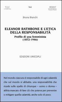 Eleanor Rathbone e l'etica della responsabilità. Profilo di una femminista (1872-1946) - Bruna Bianchi - Libro Unicopli 2012, Biblioteca di storia contemporanea | Libraccio.it