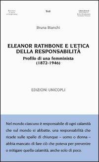 Eleanor Rathbone e l'etica della responsabilità. Profilo di una femminista (1872-1946) - Bruna Bianchi - Libro Unicopli 2012, Biblioteca di storia contemporanea | Libraccio.it