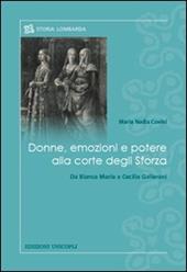 Donne, emozioni e potere alla corte degli Sforza. Da Bianca Maria a Cecilia Gallerani