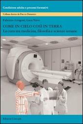 Come in cielo così in terra. La cura tra medicina, filosofia e scienze umane