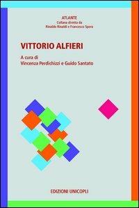 Vittorio Alfieri  - Libro Unicopli 2013, Atlante | Libraccio.it