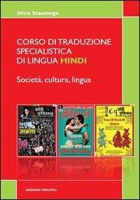 Corso di traduzione specialistica di lingua hindi. Società, cultura, lingua - Silvia Staurengo - Libro Unicopli 2013 | Libraccio.it