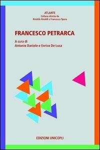 Francesco Petrarca  - Libro Unicopli 2014, Atlante | Libraccio.it
