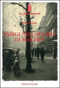 Parigi nell'occhio di Maigret - Marco Vitale - Libro Unicopli 2014, Le città letterarie | Libraccio.it