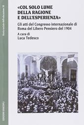 «Col solo lume della ragione e dell'esperienza». Gli atti del Congresso internazionale di Roma del Libero Pensiero del 1904