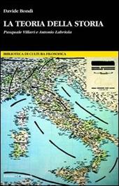 La teoria della storia. Pasquale Villari e Antonio Labriola