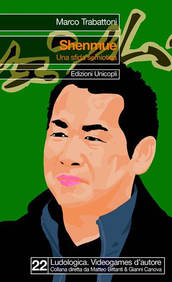 Shenmue. Una sfida semiotica - Marco Trabattoni - Libro Unicopli 2014, Ludologica | Libraccio.it