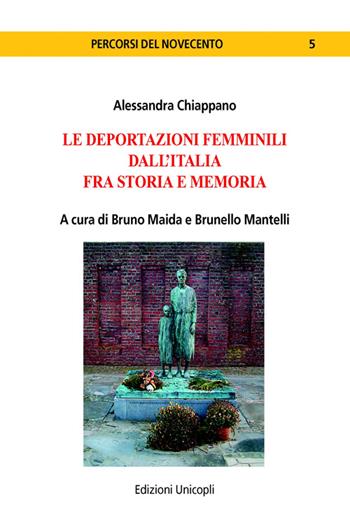 Le deportazioni femminili dall'Italia fra storia e memoria - Alessandra Chiappano - Libro Unicopli 2014, Percorsi del Novecento | Libraccio.it