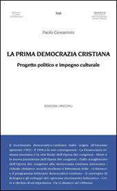 La prima democrazia cristiana. Progetto politico e impegno culturale