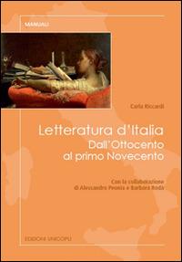Letteratura d'Italia. Dall'Ottocento al primo Novecento - Carla Riccardi - Libro Unicopli 2015, Manuali | Libraccio.it