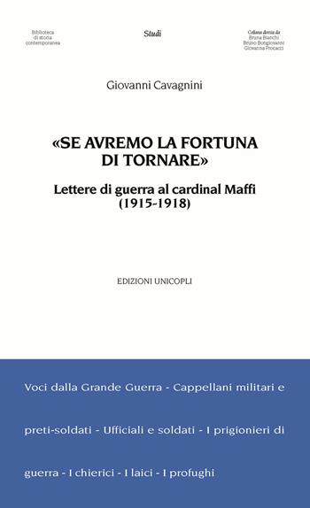 «Se avremo la fortuna di tornare». Lettere di guerra al cardinal Maffi (1915-1918) - Giovanni Cavagnini - Libro Unicopli 2015, Biblioteca di storia contemporanea | Libraccio.it