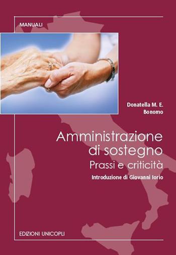 Amministrazione di sostegno. Prassi e criticità - Donatella M. Bonomo - Libro Unicopli 2015, Manuali | Libraccio.it