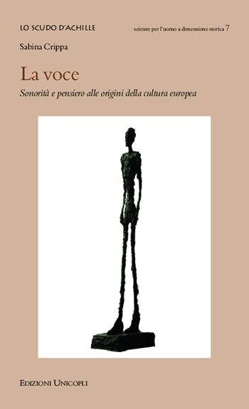 La voce. Sonorità e pensiero alle origini della cultura europea - Sabina Crippa - Libro Unicopli 2015, Lo scudo di Achille | Libraccio.it
