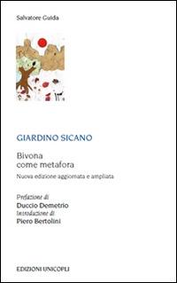 Giardino sicano. Bivona come metafora - Salvatore Guida - Libro Unicopli 2016, Laboratori della memoria. Autobiografie | Libraccio.it