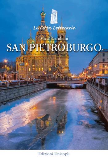 San Pietroburgo - Micol Candiani - Libro Unicopli 2016, Le città letterarie | Libraccio.it
