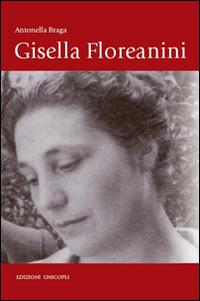 Gisella Floreanini - Antonella Braga - Libro Unicopli 2016, Novecentodonne | Libraccio.it