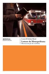 Letture da metropolitana. Microracconti per chi va di fretta