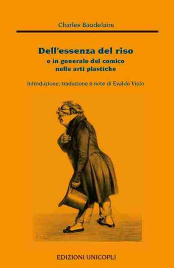 Dell'essenza del riso e in generale del comico nelle arti plastiche - Charles Baudelaire - Libro Unicopli 2017, Nuovi Incroci | Libraccio.it