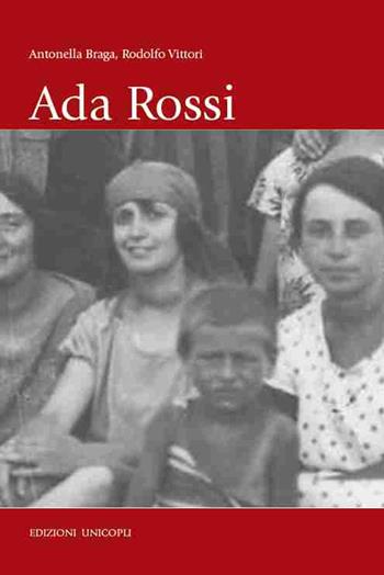 Ada Rossi - Antonella Braga, Rodolfo Vittori - Libro Unicopli 2017, Novecentodonne | Libraccio.it