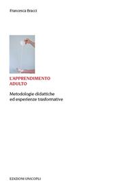 L'apprendimento adulto. Metodologie didattiche ed esperienze trasformative