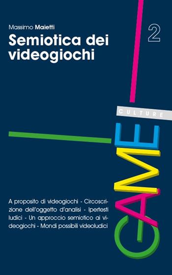 Semiotica dei videogiochi - Massimo Maietti - Libro Unicopli 2017 | Libraccio.it
