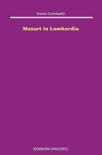 Mozart in Lombardia - Ennio Cominetti - Libro Unicopli 2017, Nuovi Incroci | Libraccio.it