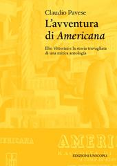 L' avventura di «Americana». Elio Vittorini e la storia travagliata di una mitica antologia