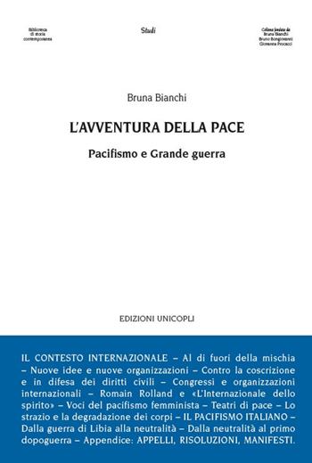 L'avventura della pace. Pacifismo e Grande guerra - Bruna Bianchi - Libro Unicopli 2018, Biblioteca di storia contemporanea | Libraccio.it