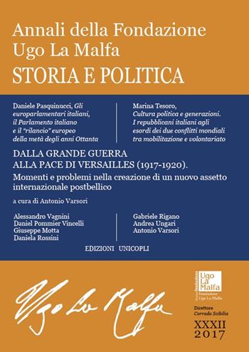 Annali della Fondazione Ugo La Malfa. Storia e politica (2017). Vol. 32  - Libro Unicopli 2019, Annali della Fondazione Ugo La Malfa | Libraccio.it