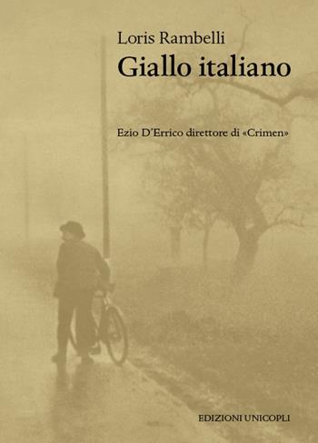 Giallo italiano. Ezio D'Errico direttore di «Crimen» - Loris Rambelli - Libro Unicopli 2019, Le quinte | Libraccio.it