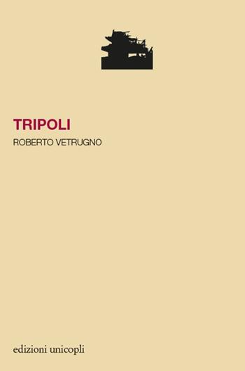 Tripoli - Roberto Vetrugno - Libro Unicopli 2019, La porta dei demoni | Libraccio.it