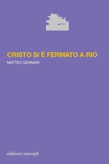 Cristo si è fermato a Rio - Matteo Gennari - Libro Unicopli 2019, La porta dei demoni | Libraccio.it