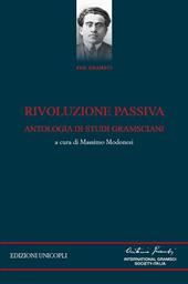 Rivoluzione passiva. Antologia di studi gramsciani