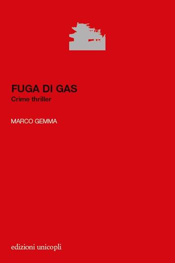 Fuga di Gas - Marco Gemma - Libro Unicopli 2020, La porta dei demoni | Libraccio.it