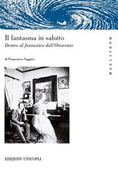 Il fantasma in salotto. Dentro al fantastico dell'Ottocento