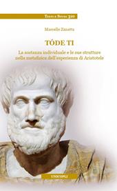 Tóde ti. La sostanza individuale e le sue strutture nella metafisica dell'esperienza di Aristotele