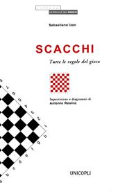 Scacchi. Tutte le regole del gioco