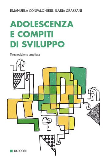 Adolescenza e compiti di sviluppo - Emanuela Confalonieri, Ilaria Grazzani Gavazzi - Libro Unicopli 2021, Psicol. dello sviluppo sociale e clinico | Libraccio.it