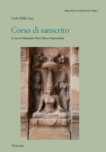 Corso di sanscrito - Carlo Della Casa - Libro Unicopli 2021, Biblioteca di studi sull'India | Libraccio.it
