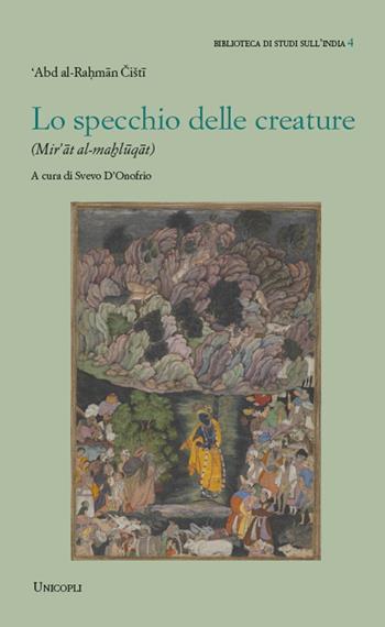 Lo specchio delle creature - Abd al-Rahman Cisti - Libro Unicopli 2021, Biblioteca di studi sull'India | Libraccio.it