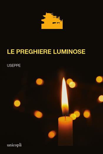 Le preghiere luminose - Useppe - Libro Unicopli 2021, La porta dei demoni | Libraccio.it