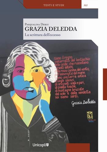 Grazia Deledda. La scrittura dell'eccesso - Pasqualina Deriu - Libro Unicopli 2021, Testi e studi | Libraccio.it