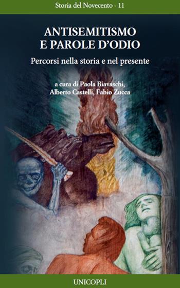 Antisemitismo e parole d'odio. Percorsi nella storia e nel presente  - Libro Unicopli 2024, Storia del Novecento | Libraccio.it