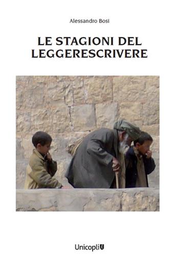 Le stagioni del Leggerescrivere - Alessandro Bosi - Libro Unicopli 2024, Leggere scrivere | Libraccio.it