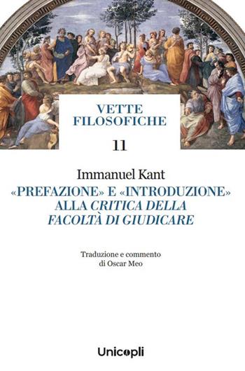 «Prefazione» e «Introduzione» alla critica della facoltà di giudicare - Immanuel Kant - Libro Unicopli 2024, Vette filosofiche | Libraccio.it