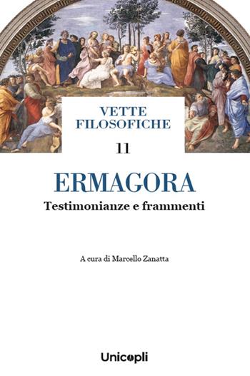 Ermagora. Testimonianze e frammenti  - Libro Unicopli 2025, Vette filosofiche | Libraccio.it