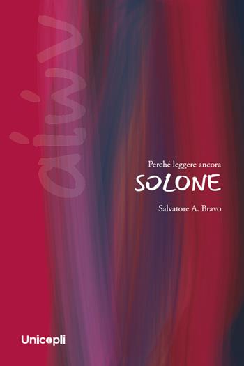 Perché leggere ancora Solone - Salvatore A. Bravo - Libro Unicopli 2025 | Libraccio.it
