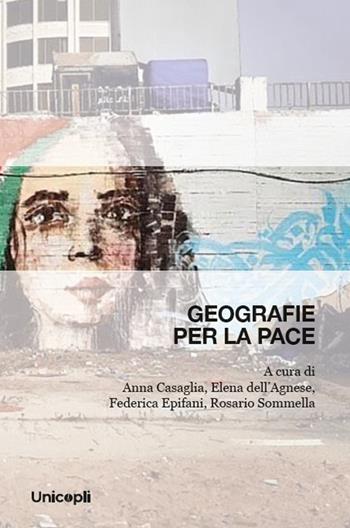 Geografie per la pace  - Libro Unicopli 2025, Studi e ricerche sul territorio | Libraccio.it