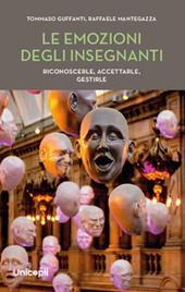 Le emozioni degli insegnanti. Riconoscerle, accettarle, gestirle