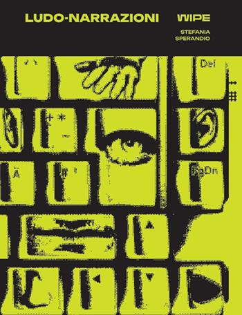 Ludonarrazioni - Stefania Sperandio - Libro Unicopli 2026, Wipe | Libraccio.it